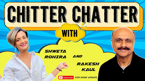Chitter Chatter with Rakesh Kaul